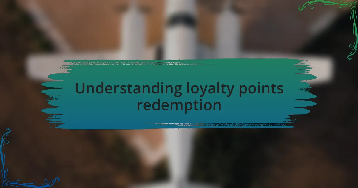 Understanding loyalty points redemption